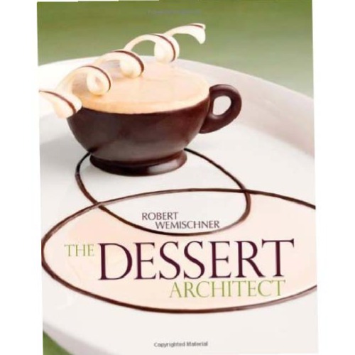 The Dessert Architect Robert Wemischner