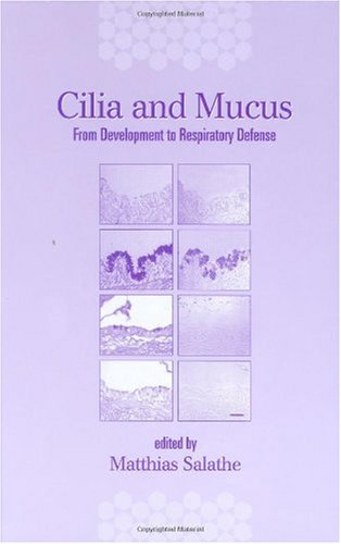 Cilia And Mucus From Development To Respiratory Defense 1st Edition Salathe