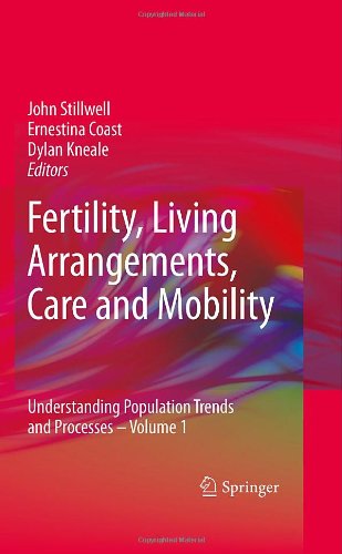 Fertility Living Arrangements Care And Mobility Understanding Population Trends And Processes Volume 1 1st Edition Dylan Kneale