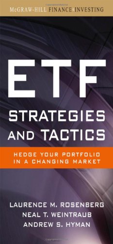 Etf Strategies And Tactics Hedge Your Portfolio In A Changing Market 1st Edition Laurence M Rosenberg