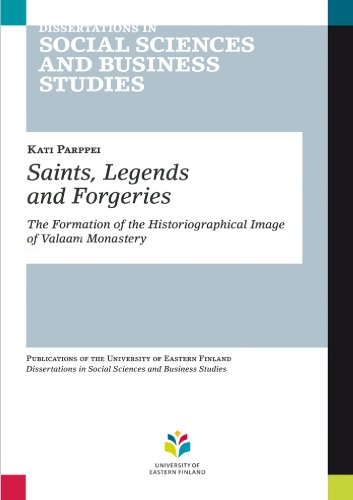 Saints Legends And Forgeries The Formation Of The Historiographical Image Of Valaam Monastery Kati Parppei