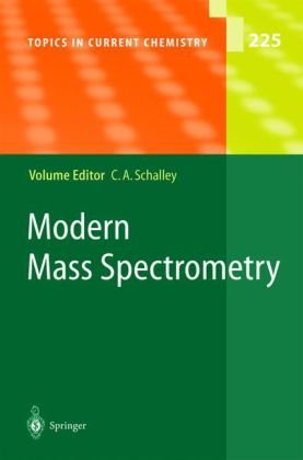 Modern Mass Spectrometry Topics In Current Chemistry V 225 1st Edition Christoph A Schalley