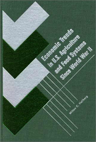 Economic Trends In Us Agriculture And Food Sytems Since World War Ii 1st Edition Milton C Hallberg