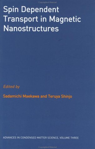 Spin Dependent Transport In Magnetic Nanostructures Advances In Condensed Matter Science 1st Edition Sadamichi Maekawa