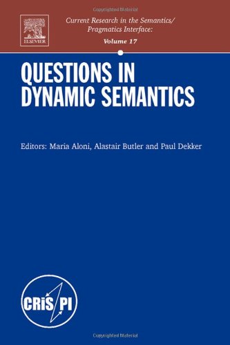 Questions In Dynamic Semantics Current Research In The Semantics Pragmatics Interface Maria Aloni