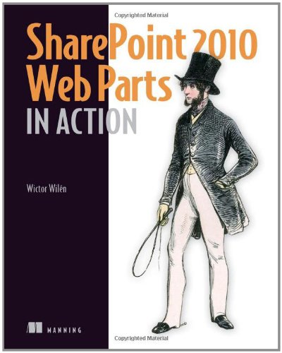 Sharepoint 2010 Web Parts In Action Pappsc Wictor Wilen