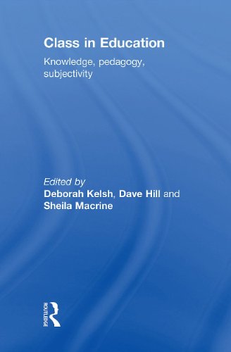 Class In Education Knowledge Pedagogy And Subjectivity 1st Edition Deborah Kelsh