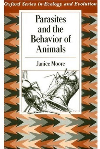 Parasites And The Behavior Of Animals 1st Edition Janice Moore