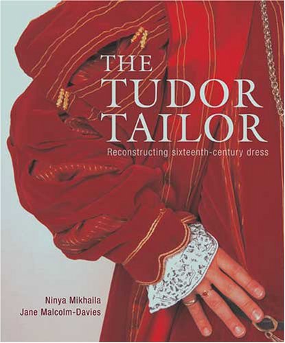 The Tudor Tailor Reconstructing 16thcentury Dress 1st Jane Malcolmdavies