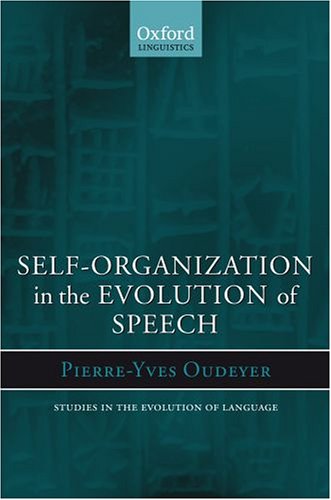 Selforganization In The Evolution Of Speech Studies In The Evolution Of Language Pierreyves Oudeyer