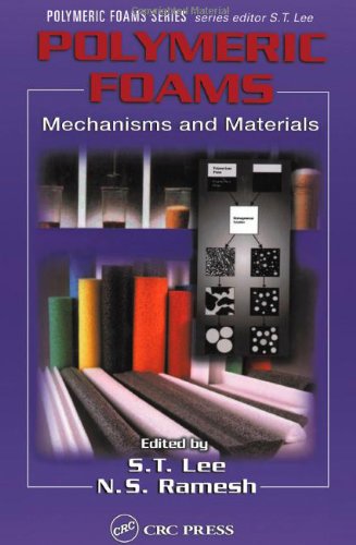 Polymeric Foams Mechanisms And Materials Polymeric Foams Series 1st Edition Shautarng Lee
