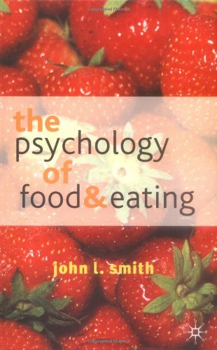 The Psychology Of Food And Eating A Fresh Approach To Theory And Method John L Smith
