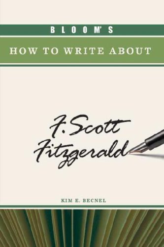 Blooms How To Write About F Scott Fitzgerald Blooms How To Write About Literature Kim Becnel
