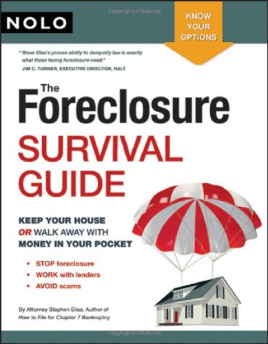 The Foreclosure Survival Guide Keep Your House Or Walk Away With Money In Your Pocket 1st Edition Stephen Elias