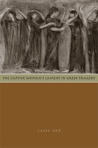 The Captive Womans Lament In Greek Tragedy Casey Du