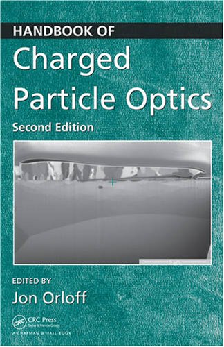 Handbook Of Charged Particle Optics 2nd Edition Jon Orloff