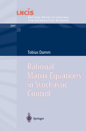 Rational Matrix Equations In Stochastic Control 1st Edition Tobias Damm