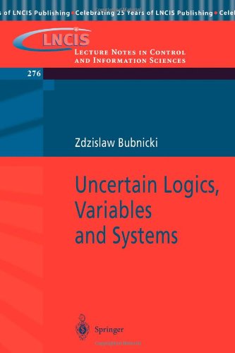 Uncertain Logics Variables And Systems 1st Edition Z Bubnicki