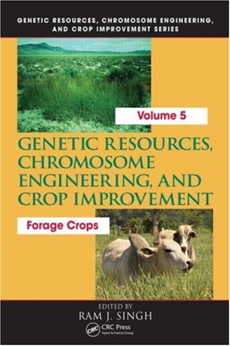 Genetic Resources Chromosome Engineering And Crop Improvement Forage Crops 1st Edition Ram J Singh