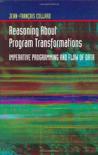 Reasoning About Program Transformations 1st Edition Jeanfrancois Collard