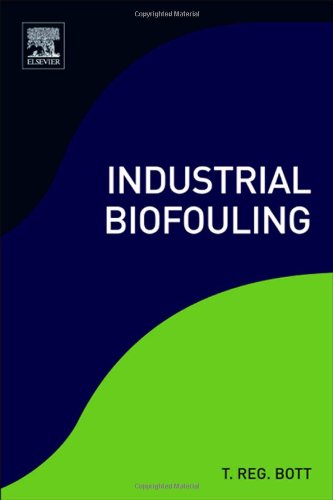 Industrial Biofouling 1st Edition T Reg Bott