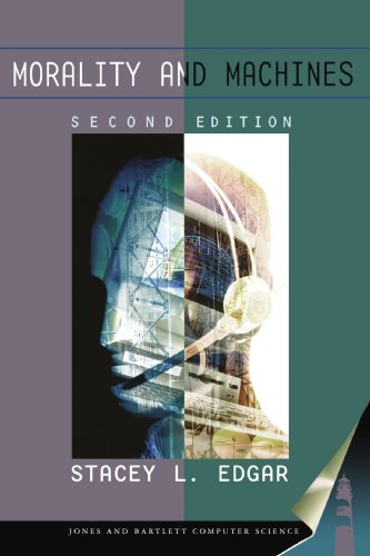 Morality And Machines Perspectives On Computer Ethics 2nd Edition Stacey L Edgar