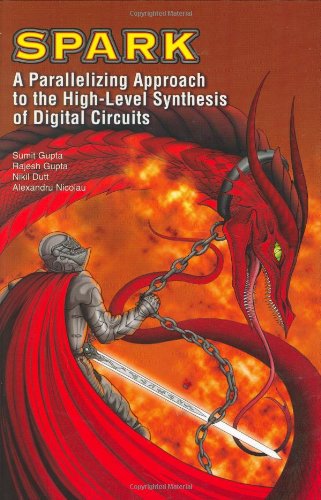 Spark A Parallelizing Approach To The Highlevel Synthesis Of Digital Circuits 1st Edition Sumit Gupta