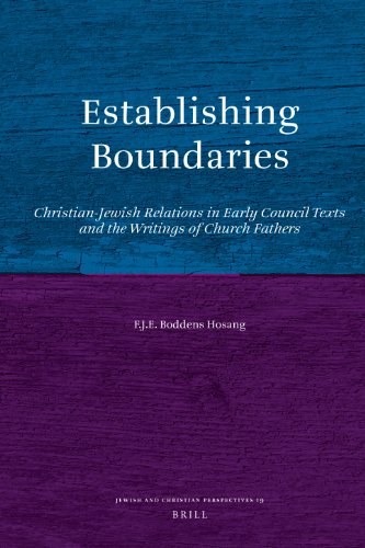 Establishing Boundaries Christianjewish Relations In Early Council Texts And The Writings Of Church Fathers Fje Boddens Hosang