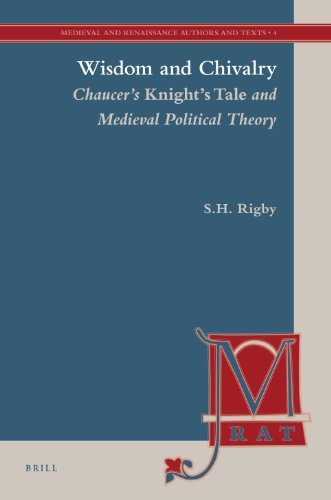 Wisdom And Chivalry Chaucers Knights Tale And Medieval Political Theory Stephen H Rigby