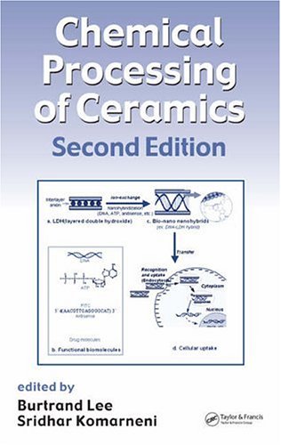 Chemical Processing Of Ceramics Second Edition Materials Engineering 2nd Edition Burtrand Lee