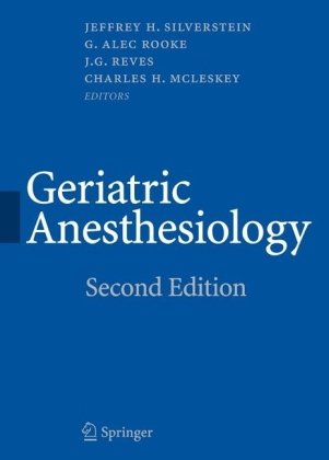 Geriatric Anesthesiology 2nd Edition 2nd Jeffrey Silverstein