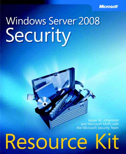 Windows Server 2008 Security Resource Kit 1st Edition Jesper M Johansson
