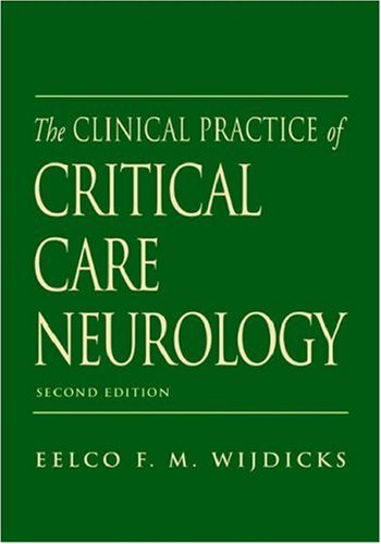 The Clinical Practice Of Critical Care Neurology 2nd Edition 2nd Edition Eelco F M Wijdicks