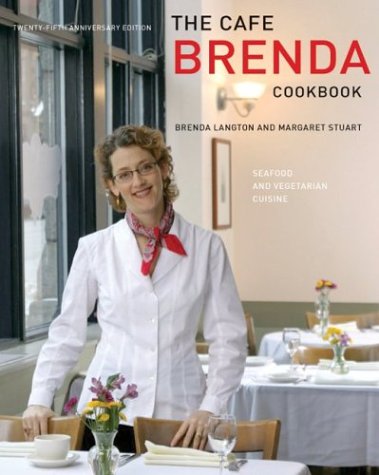 Cafe Brenda Cookbook Seafood And Vegetarian Cuisine 1st Edition Brenda Langton