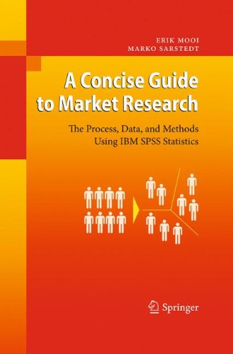 A Concise Guide To Market Research The Process Data And Methods Using Ibm Spss Statistics 1st Edition Erik Mooi