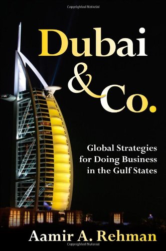 Dubai Co Global Strategies For Doing Business In The Gulf States 1st Edition Aamir Rehman