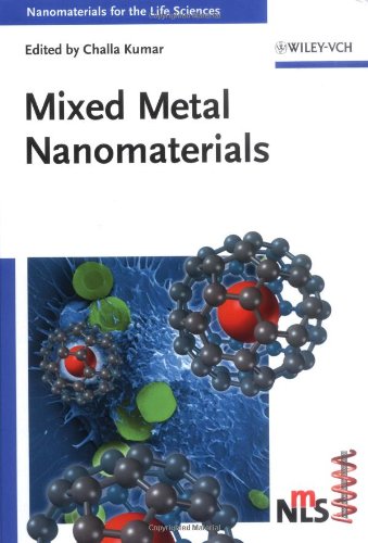 Mixed Metal Nanomaterials Nanomaterials For Life Sciences Vch 1st Edition Challa S S R Kumar