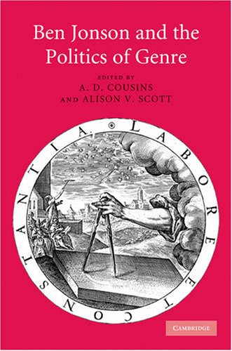 Ben Jonson And The Politics Of Genre 1st Edition A D Cousins