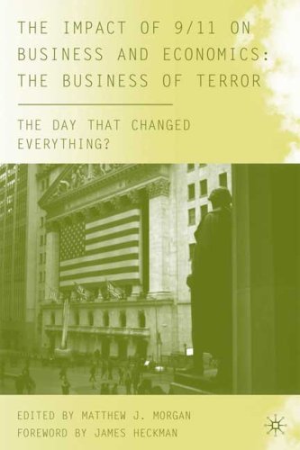 The Impact Of 9 11 On Business And Economics The Business Of Terror Matthew J Morgan