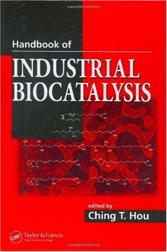 Handbook Of Industrial Biocatalysis 1st Edition Ching T Hou