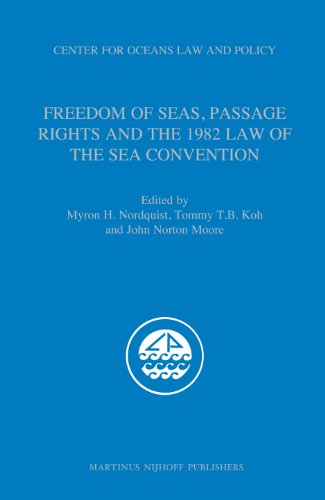 Freedom Of Seas Passage Rights And The 1982 Law Of The Sea Convention Harcdr Myron H Nordquist
