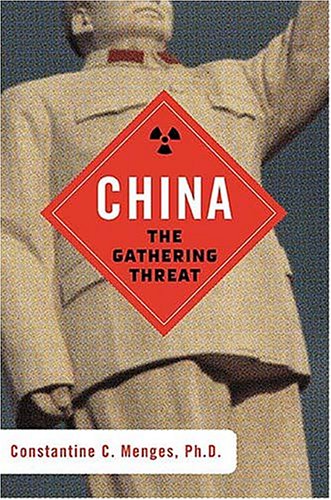 China The Gathering Threat Constantine C Menges