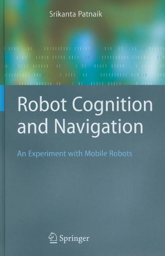 Robot Cognition And Navigation An Experiment With Mobile Robots Cognitive Technologies 1st Edition Srikanta Patnaik