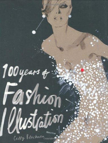100 Years Of Fashion Illustration Cally Blackman