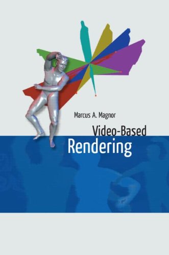 Videobased Rendering First Edition Marcus A Magnor Marcus Andreas Magnor