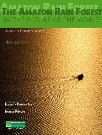 The Amazon Rain Forest In The Future Of The World Antonio Espirito Santo