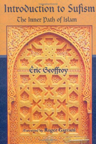 Introduction To Sufism The Inner Path Of Islam Perennial Philosophy Eric Geoffroy