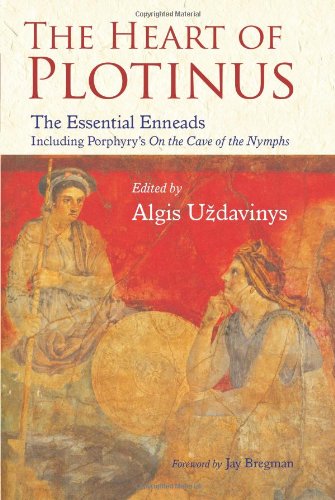 The Heart Of Plotinus The Essential Enneads The Perennial Philosophy Algis Uzdavinys