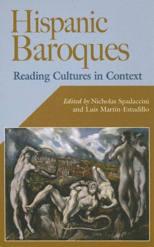 Hispanic Baroques Reading Cultures In Context Hispanic Issues Nicholas Spadaccini