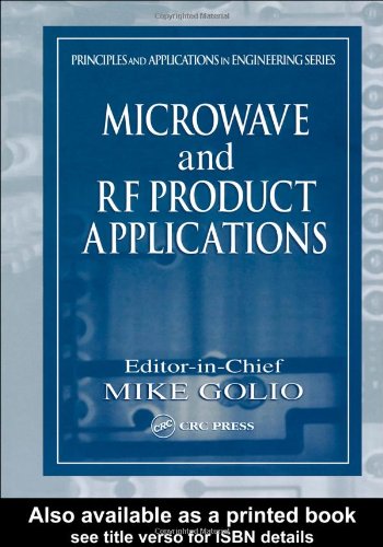 Microwave And Rf Product Applications Principles And Applications In Engineering 1st Edition Mike Golio